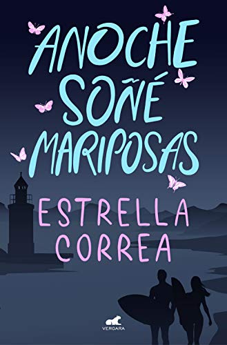 Anoche soñé mariposas, de Estrella Correa, novedad de mayo 2021.